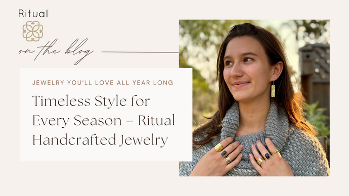 Timeless Style for Every Season – Ritual Handcrafted Jewelry